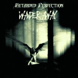 Retarded Perfection : Wander Away